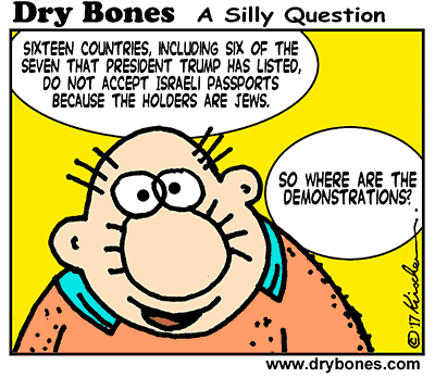Dry Bones,Israel, Jews, passports, demonstrations,travel,Trump,Islamic States,