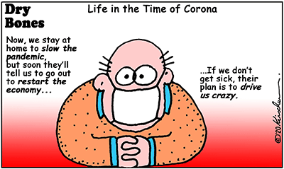 Dry Bones cartoon,pandemic, Life in the Time of Corona,Coronavirus,