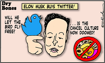 Dry Bones cartoon,Elon Musk,Twitter, Cancel Culture, Woke,Trump, Free Speech,