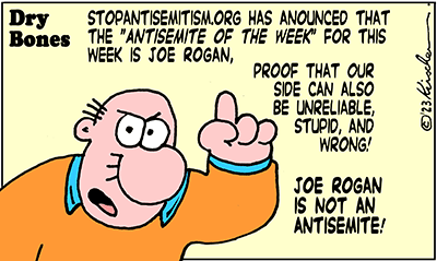 Dry Bones cartoon,Israel,antisemitism, antisemite,JoeRogan,