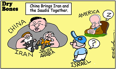 Dry Bones cartoon,Biden, Iran, Saudi Arabia,America,Bibi, New Government,Israel,China,